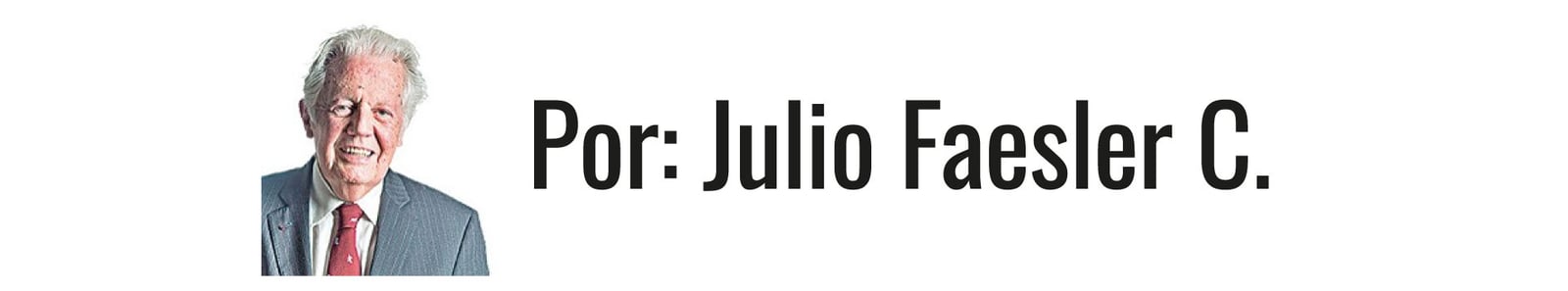 Por: Julio Faesler C.