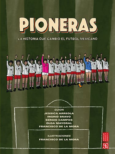Pioneras. La historia que cambió el futbol mexicano 