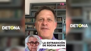La extradición de Rocha Moya