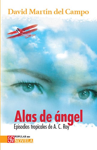 Alas de ángel. Episodios tropicales de A. C. Roy de David Martín del Campos
